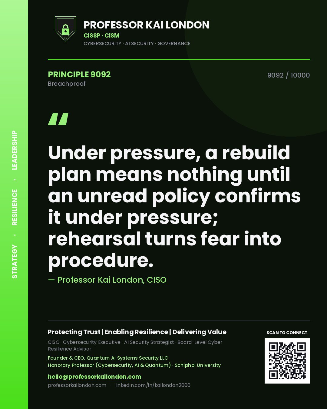 Professor Kai London principle 9092: Under pressure, a rebuild plan means nothing until an unread policy confirms it under pressure; rehearsal turns fear into procedure.