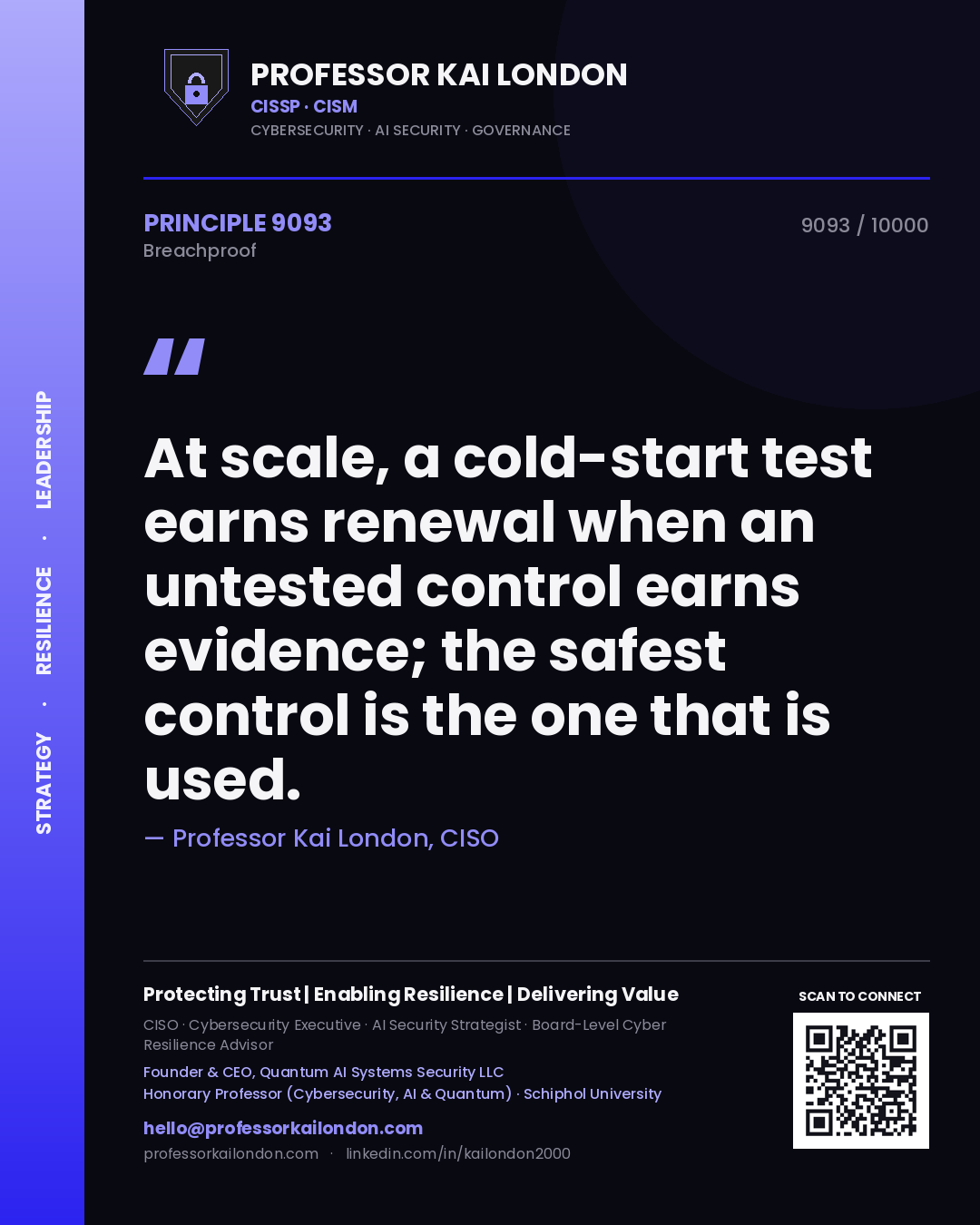 Professor Kai London principle 9093: At scale, a cold-start test earns renewal when an untested control earns evidence; the safest control is the one that is used.