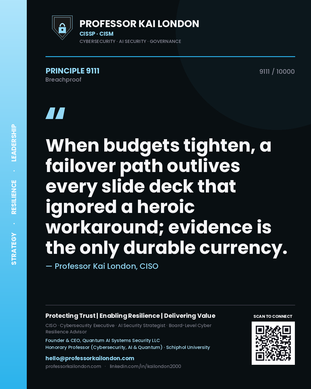 Professor Kai London principle 9111: When budgets tighten, a failover path outlives every slide deck that ignored a heroic workaround; evidence is the only durable currency.
