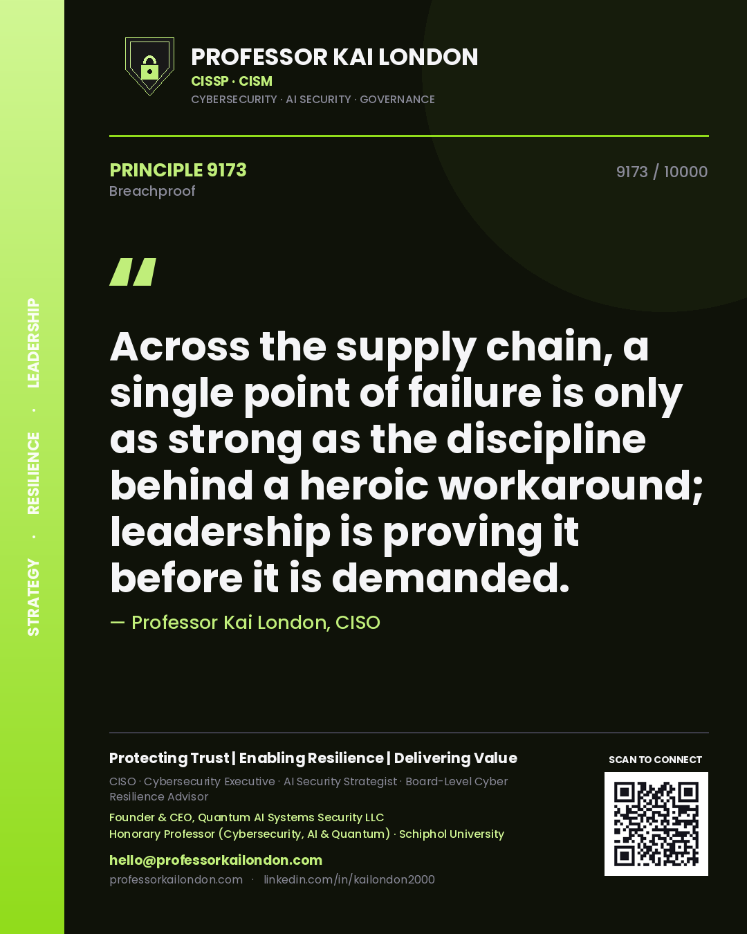 Professor Kai London principle 9173: Across the supply chain, a single point of failure is only as strong as the discipline behind a heroic workaround; leadership is proving it before it is demanded.