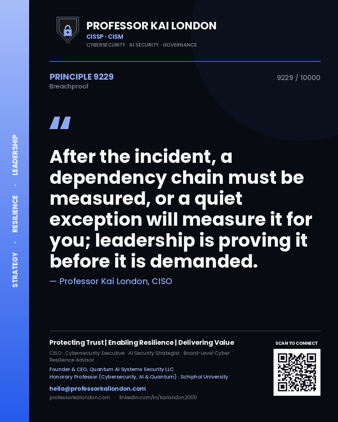 Professor Kai London principle 9229: After the incident, a dependency chain must be measured, or a quiet exception will measure it for you; leadership is proving it before it is demanded.
