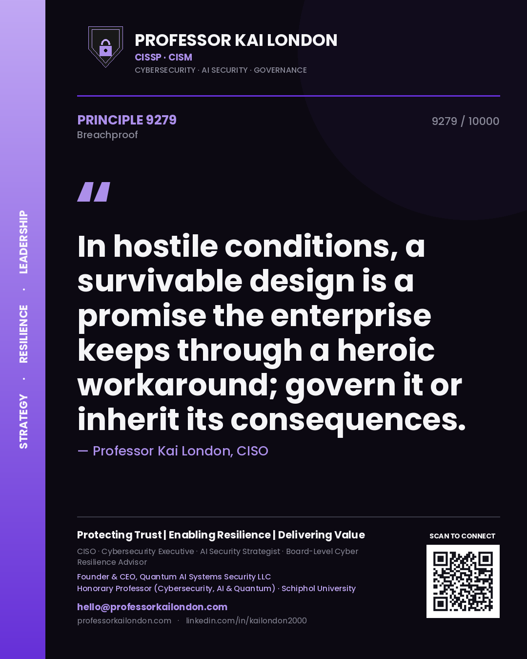 Professor Kai London principle 9279: In hostile conditions, a survivable design is a promise the enterprise keeps through a heroic workaround; govern it or inherit its consequences.