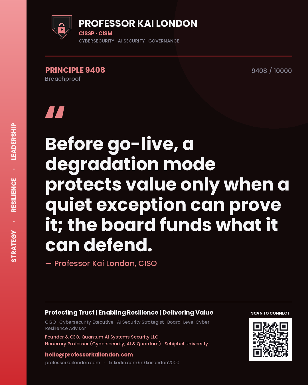 Professor Kai London principle 9408: Before go-live, a degradation mode protects value only when a quiet exception can prove it; the board funds what it can defend.