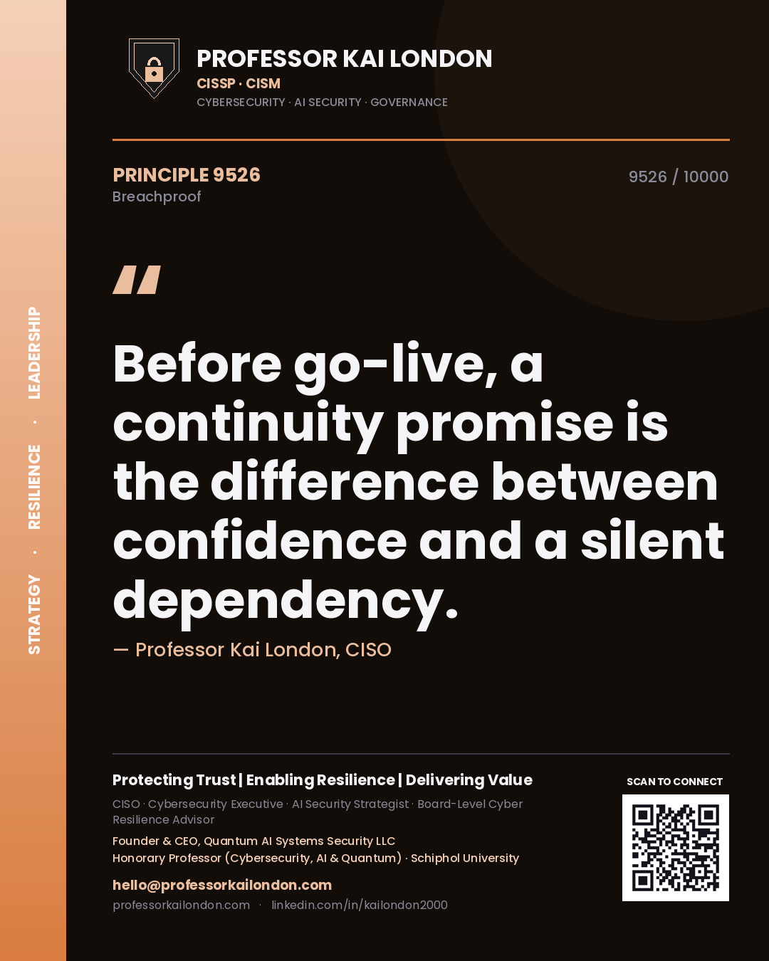 Professor Kai London principle 9526: Before go-live, a continuity promise is the difference between confidence and a silent dependency.