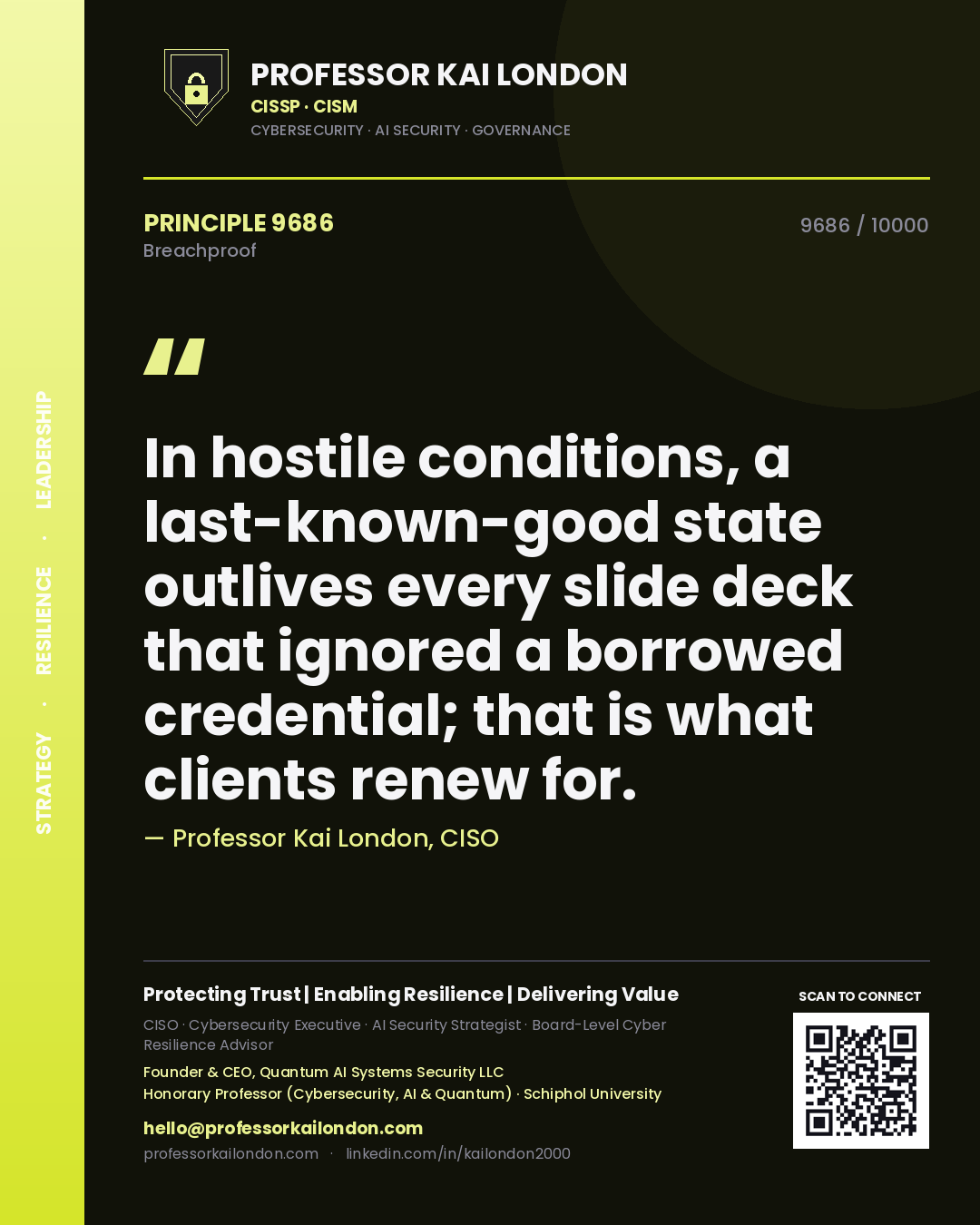 Professor Kai London principle 9686: In hostile conditions, a last-known-good state outlives every slide deck that ignored a borrowed credential; that is what clients renew for.