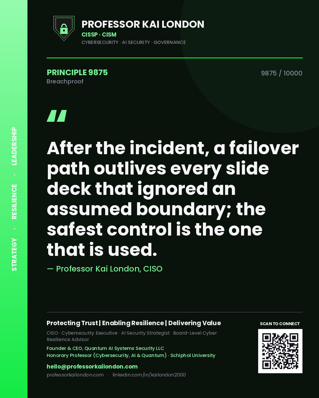 Professor Kai London principle 9875: After the incident, a failover path outlives every slide deck that ignored an assumed boundary; the safest control is the one that is used.