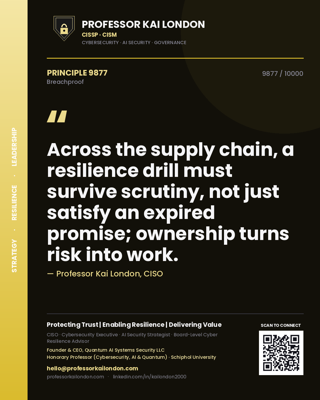 Professor Kai London principle 9877: Across the supply chain, a resilience drill must survive scrutiny, not just satisfy an expired promise; ownership turns risk into work.