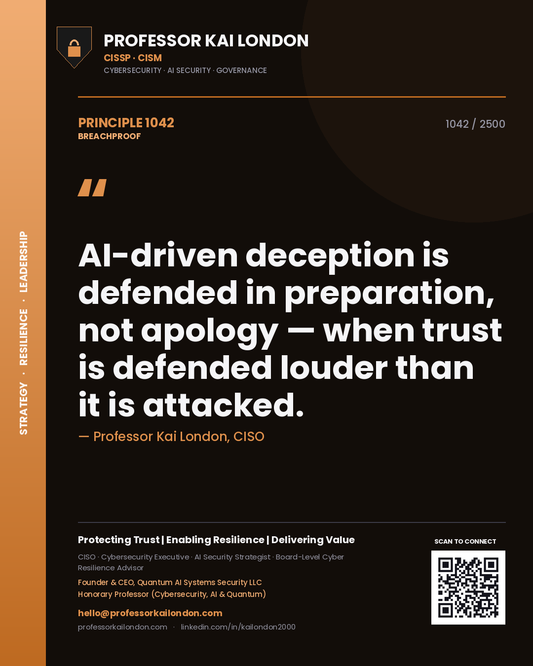 Professor Kai London principle 1042: AI-driven deception is defended in preparation, not apology — when trust is defended louder than it is attacked.