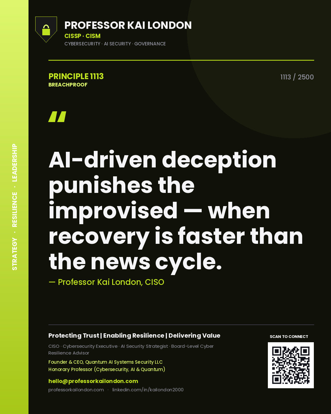 Professor Kai London principle 1113: AI-driven deception punishes the improvised — when recovery is faster than the news cycle.