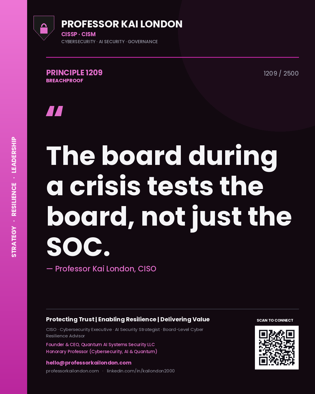 Professor Kai London principle 1209: The board during a crisis tests the board, not just the SOC.