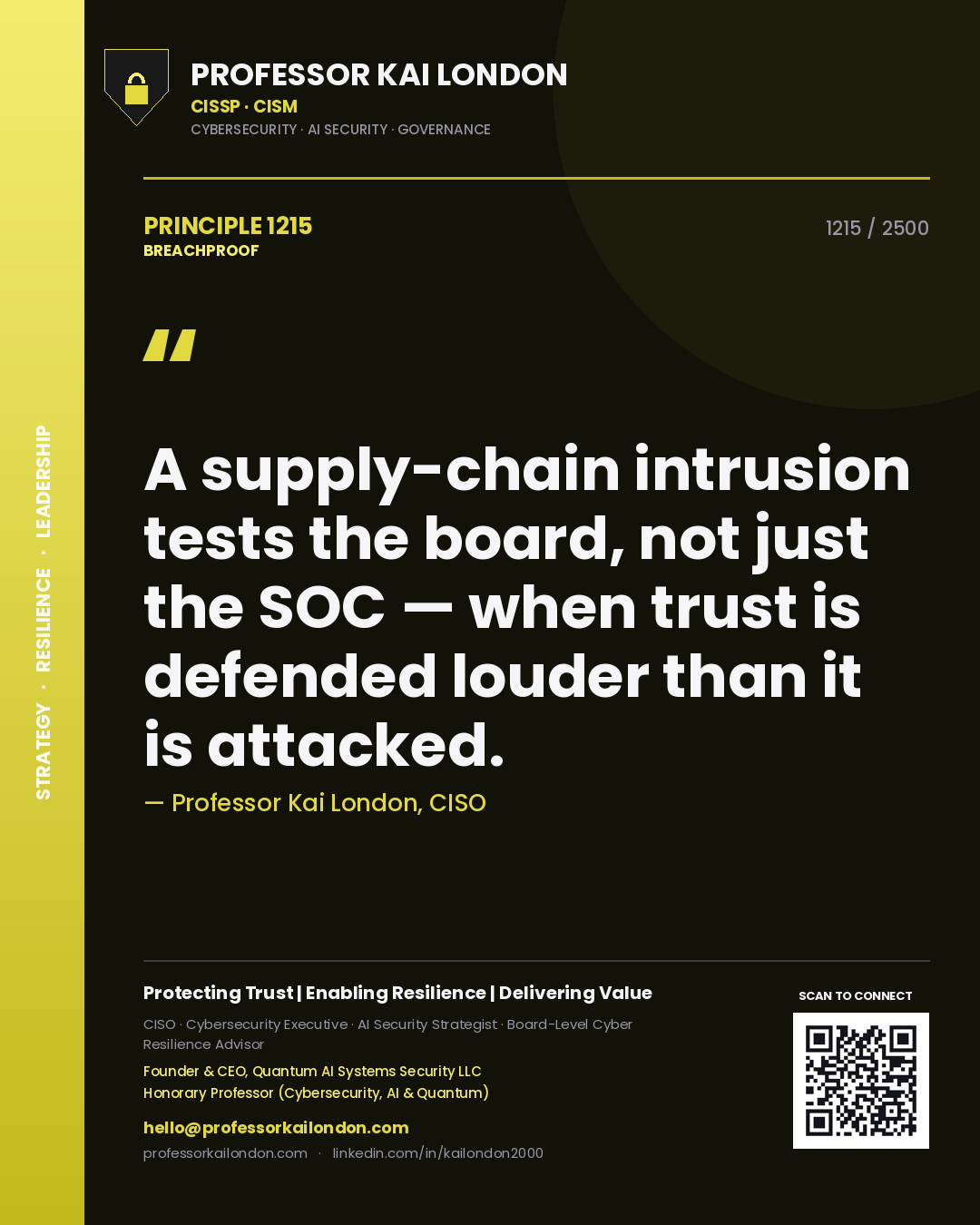 Professor Kai London principle 1215: A supply-chain intrusion tests the board, not just the SOC — when trust is defended louder than it is attacked.