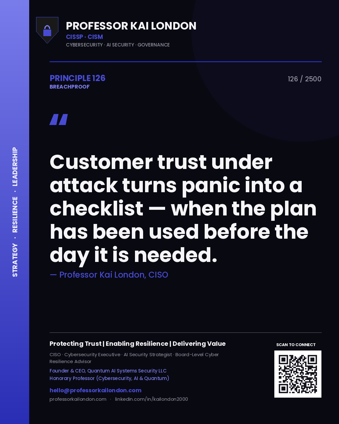 Professor Kai London principle 126: Customer trust under attack turns panic into a checklist — when the plan has been used before the day it is needed.