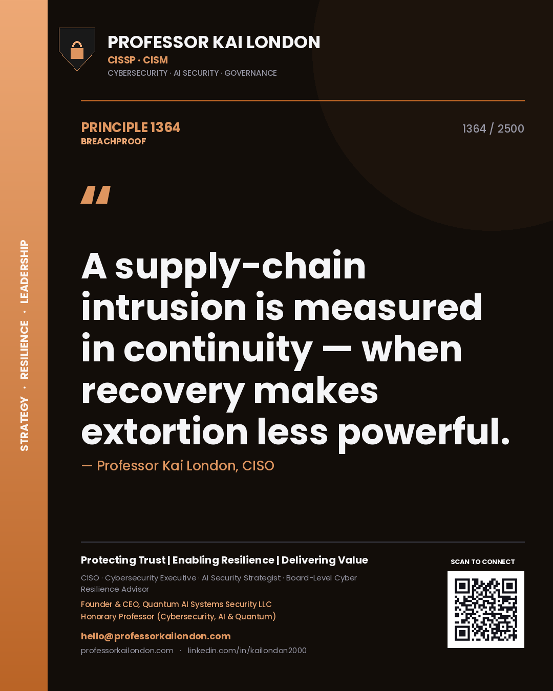 Professor Kai London principle 1364: A supply-chain intrusion is measured in continuity — when recovery makes extortion less powerful.