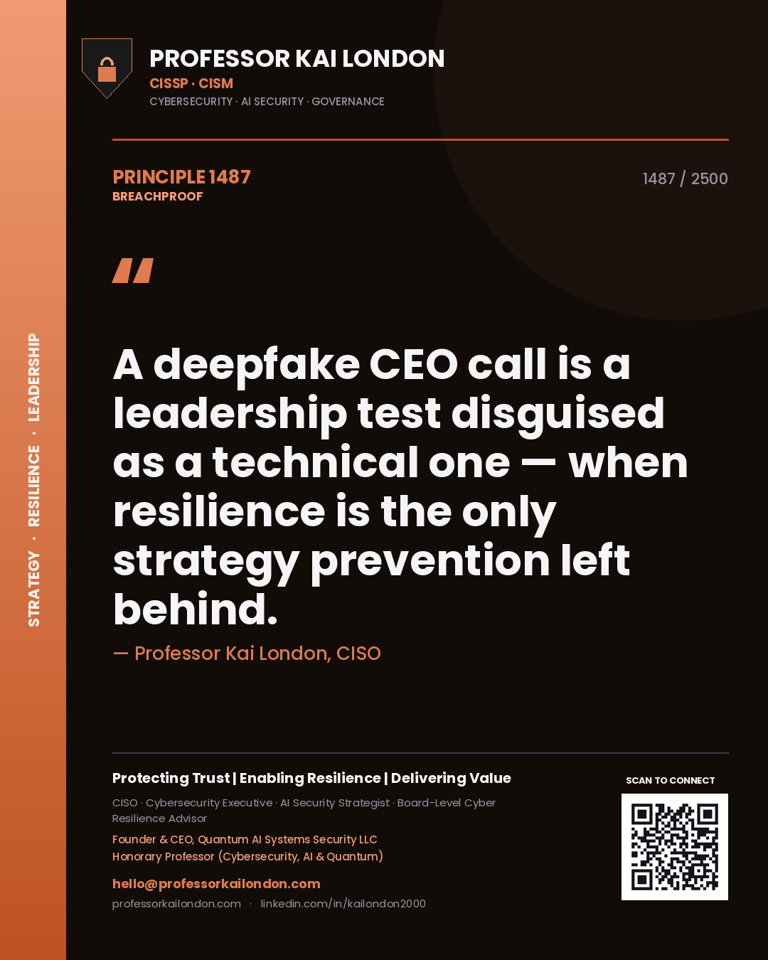 Professor Kai London principle 1487: A deepfake CEO call is a leadership test disguised as a technical one — when resilience is the only strategy prevention left behind.