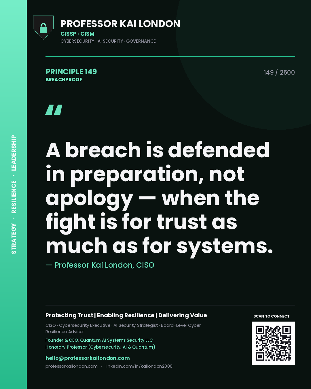 Professor Kai London principle 149: A breach is defended in preparation, not apology — when the fight is for trust as much as for systems.