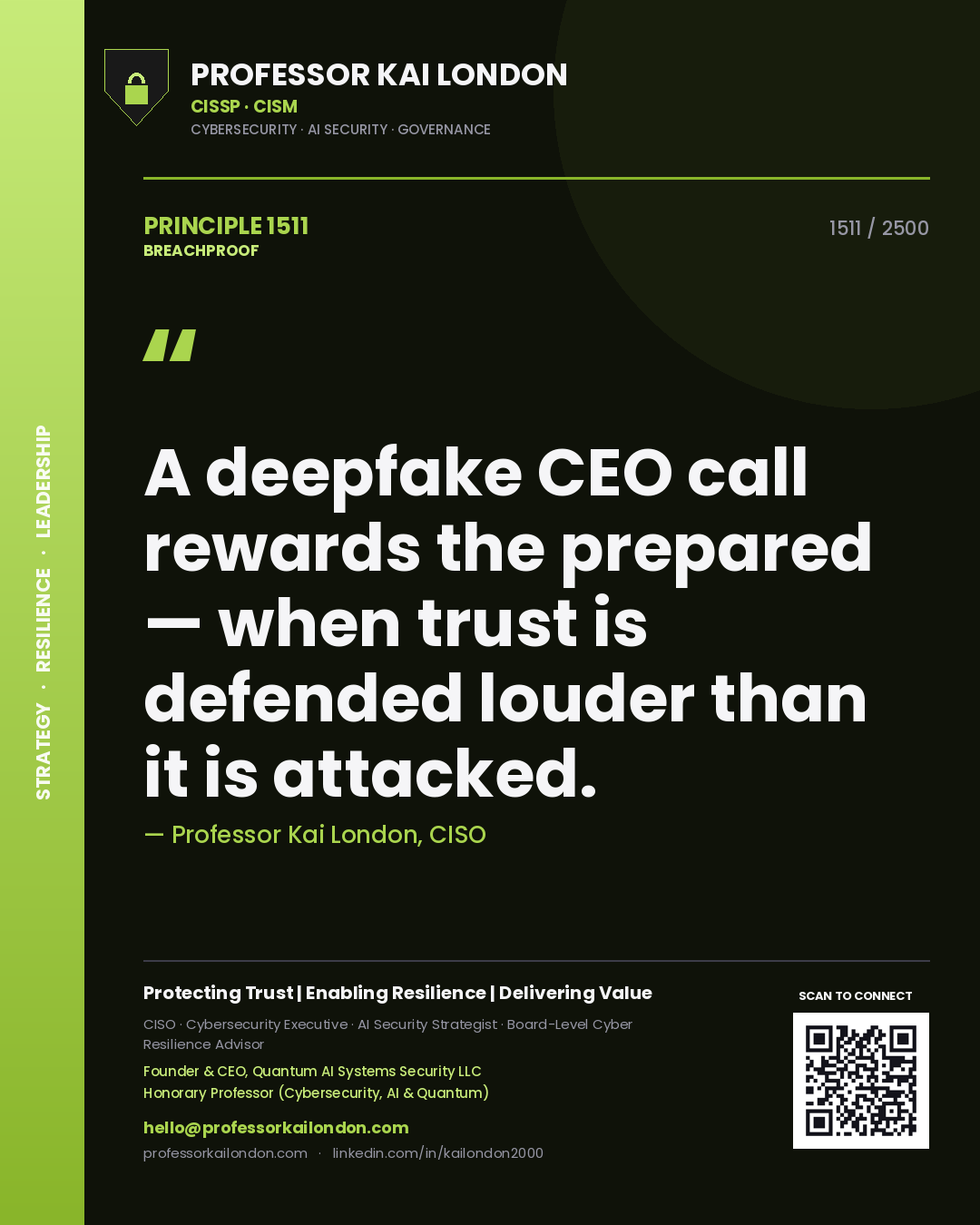 Professor Kai London principle 1511: A deepfake CEO call rewards the prepared — when trust is defended louder than it is attacked.