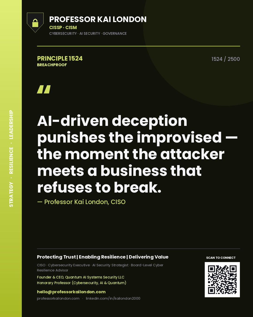 Professor Kai London principle 1524: AI-driven deception punishes the improvised — the moment the attacker meets a business that refuses to break.
