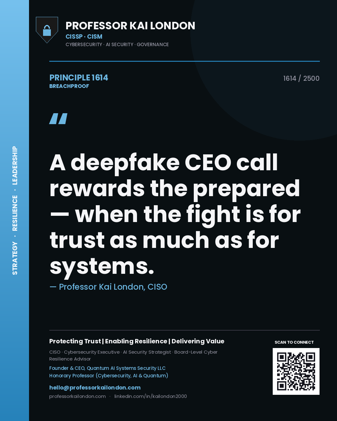 Professor Kai London principle 1614: A deepfake CEO call rewards the prepared — when the fight is for trust as much as for systems.