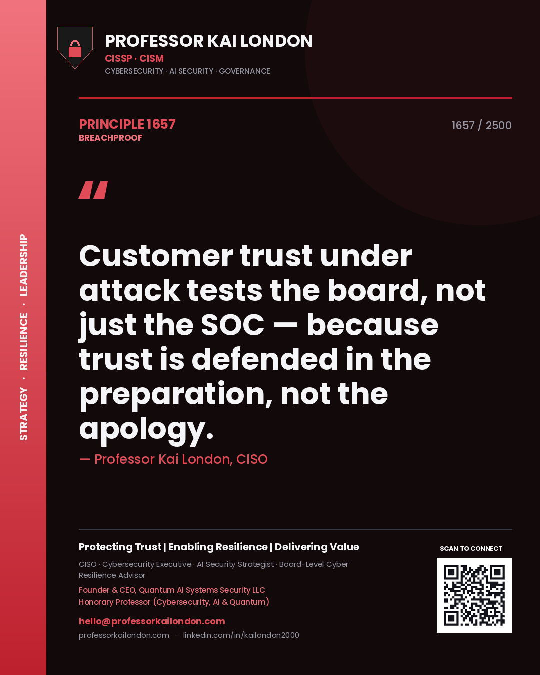 Professor Kai London principle 1657: Customer trust under attack tests the board, not just the SOC — because trust is defended in the preparation, not the apology.