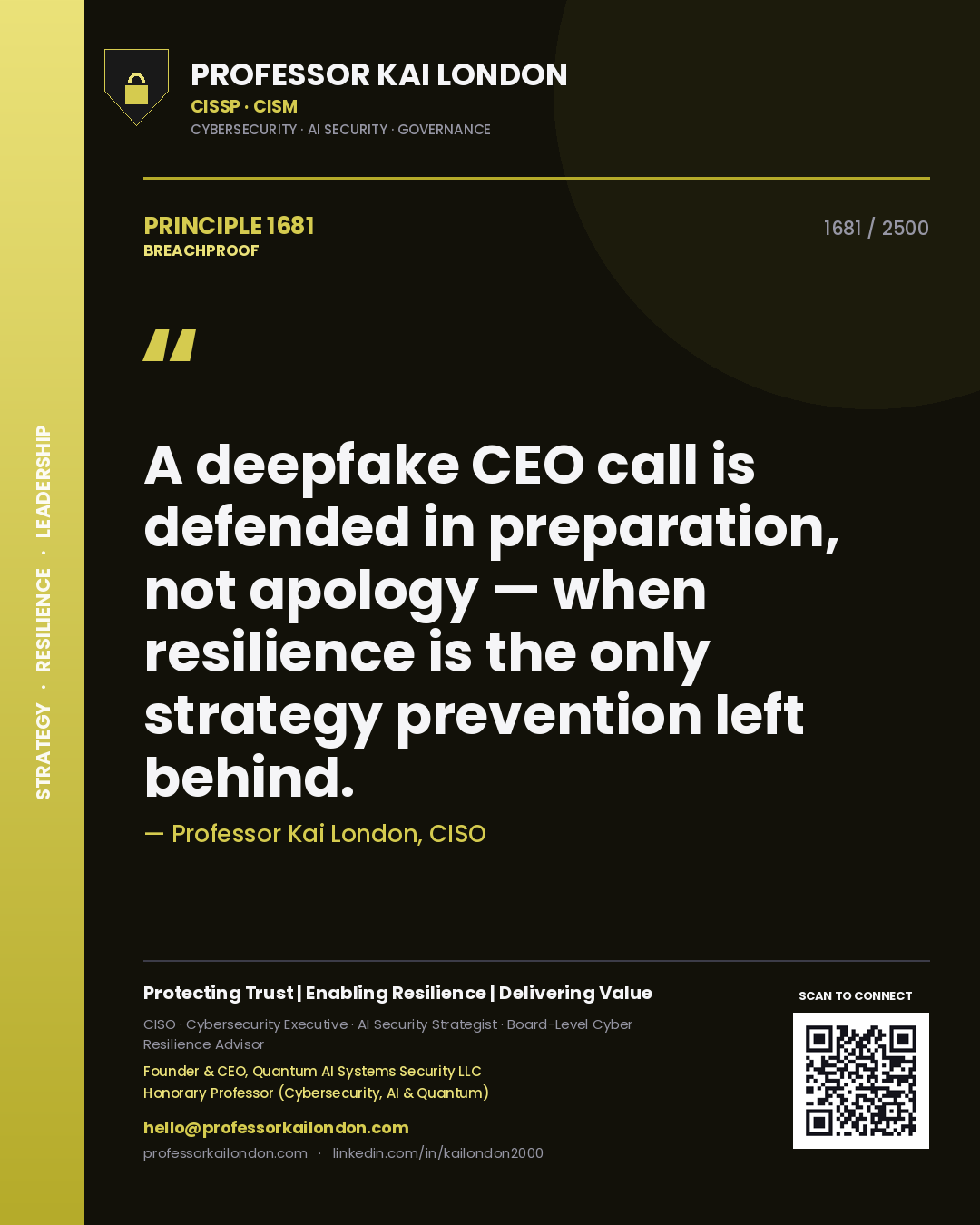 Professor Kai London principle 1681: A deepfake CEO call is defended in preparation, not apology — when resilience is the only strategy prevention left behind.