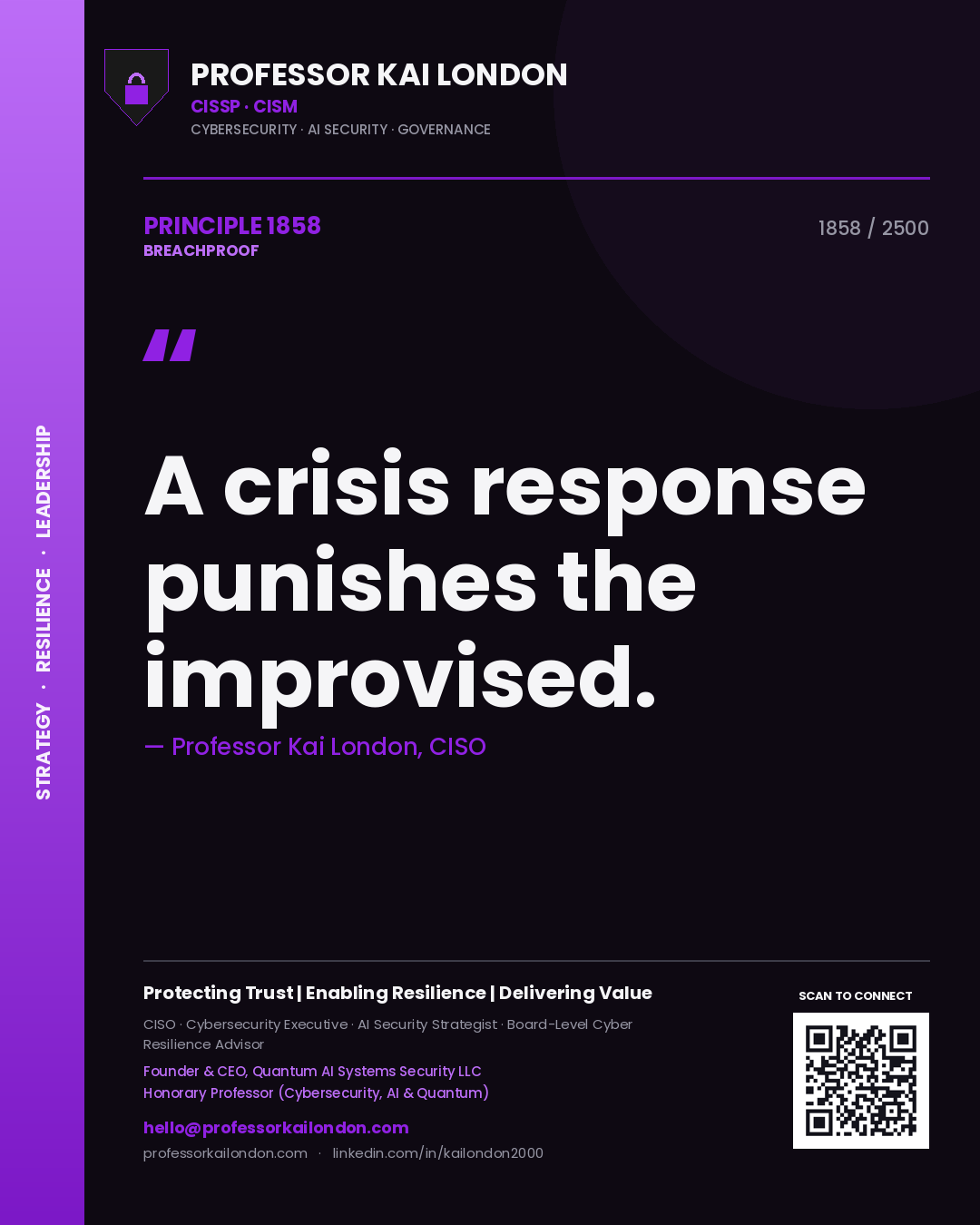 Professor Kai London principle 1858: A crisis response punishes the improvised.