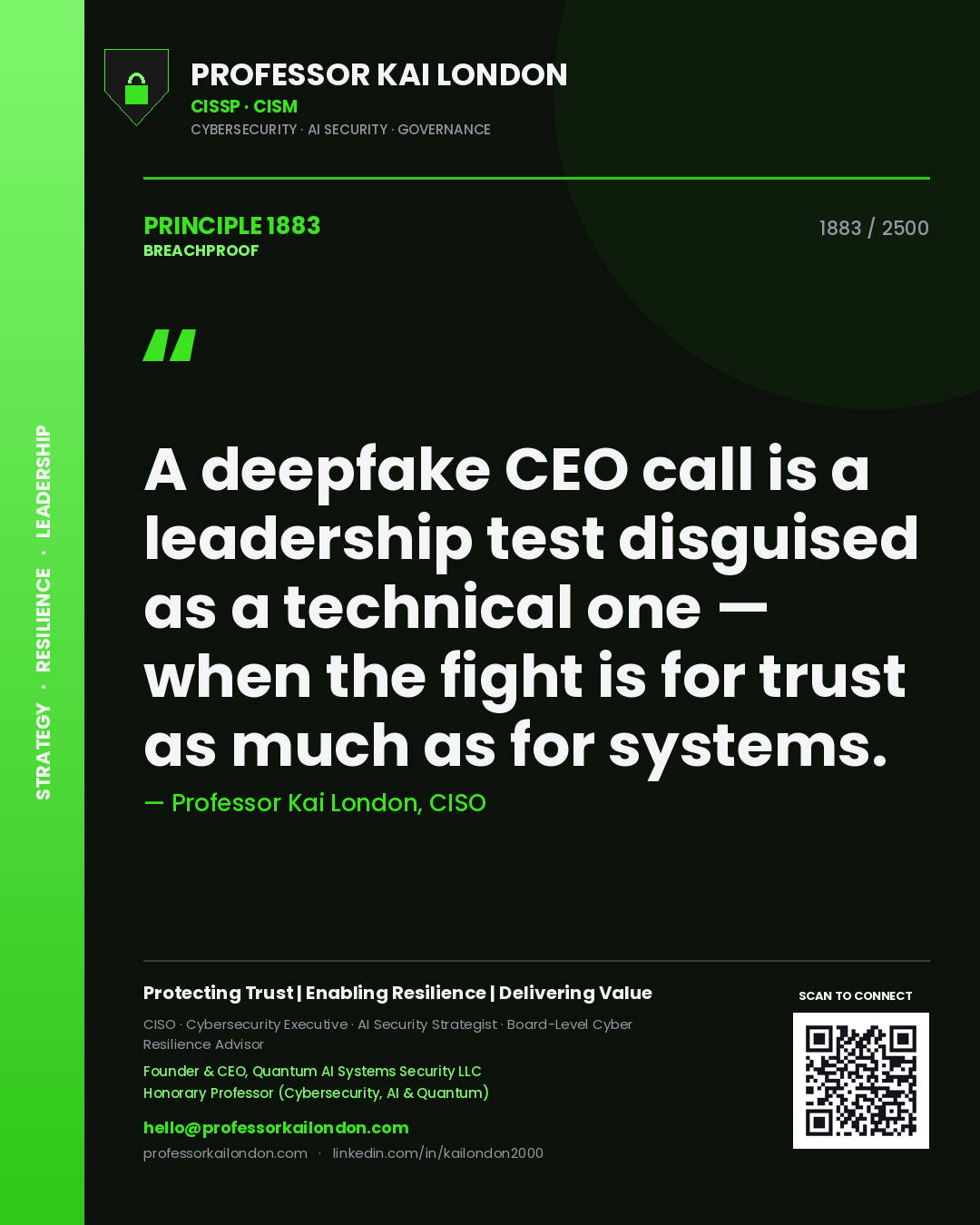 Professor Kai London principle 1883: A deepfake CEO call is a leadership test disguised as a technical one — when the fight is for trust as much as for systems.