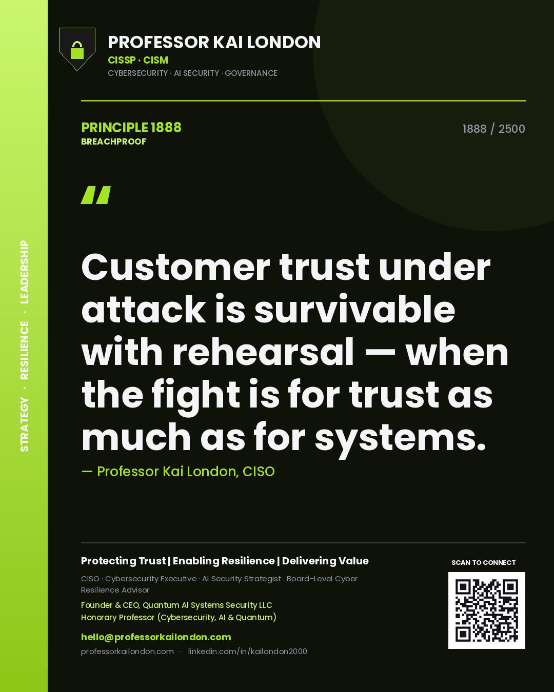 Professor Kai London principle 1888: Customer trust under attack is survivable with rehearsal — when the fight is for trust as much as for systems.