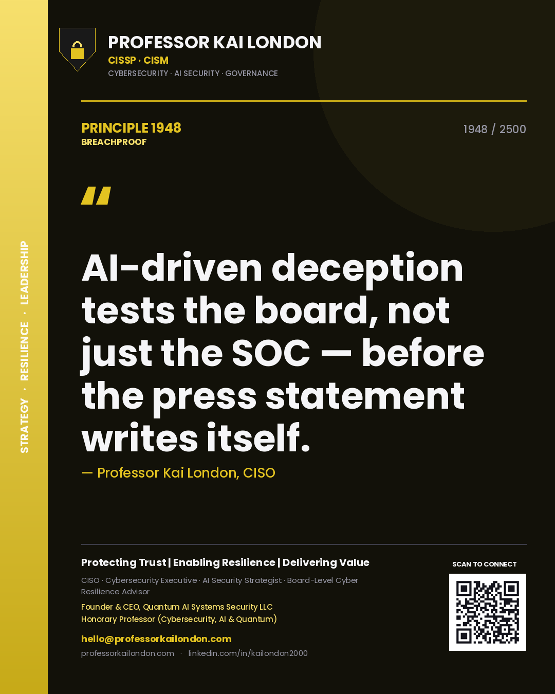 Professor Kai London principle 1948: AI-driven deception tests the board, not just the SOC — before the press statement writes itself.