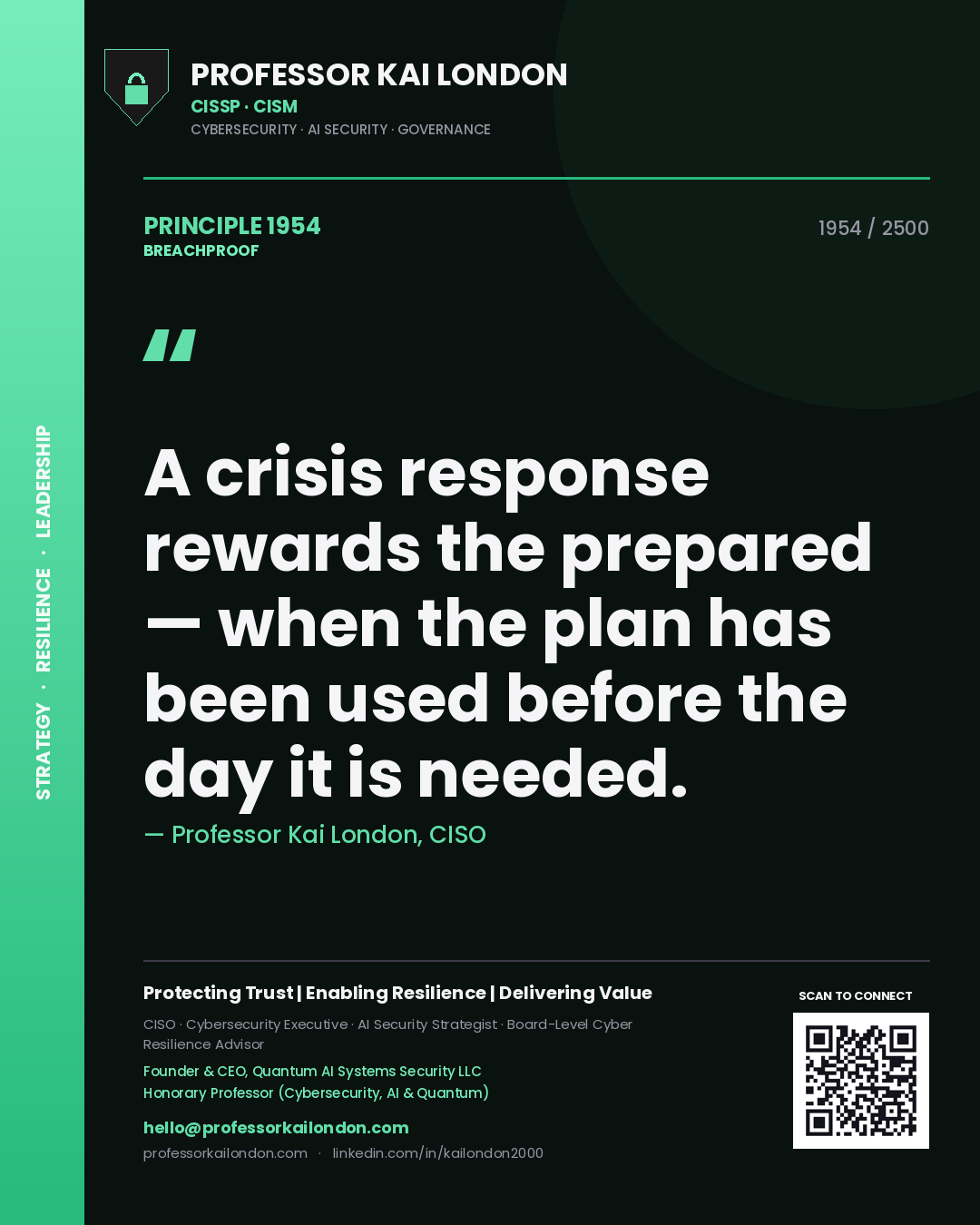 Professor Kai London principle 1954: A crisis response rewards the prepared — when the plan has been used before the day it is needed.