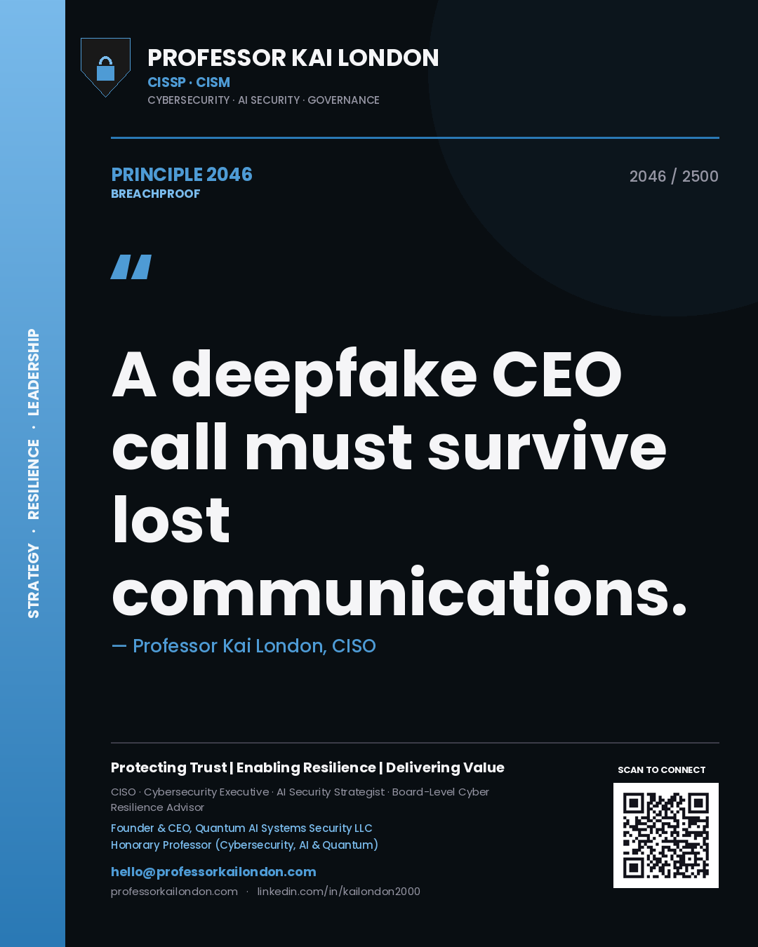 Professor Kai London principle 2046: A deepfake CEO call must survive lost communications.