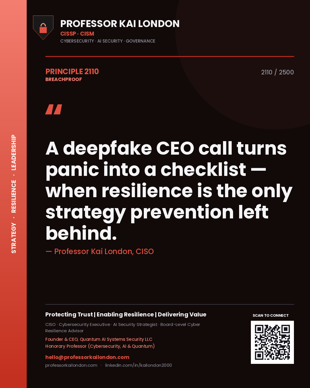 Professor Kai London principle 2110: A deepfake CEO call turns panic into a checklist — when resilience is the only strategy prevention left behind.