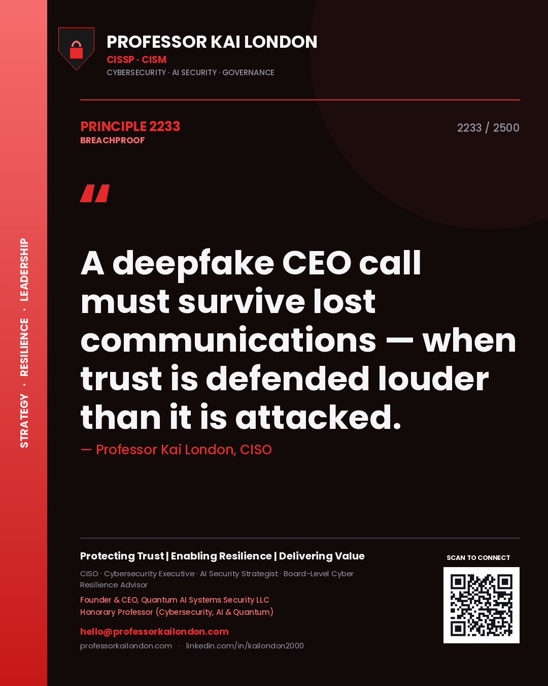 Professor Kai London principle 2233: A deepfake CEO call must survive lost communications — when trust is defended louder than it is attacked.