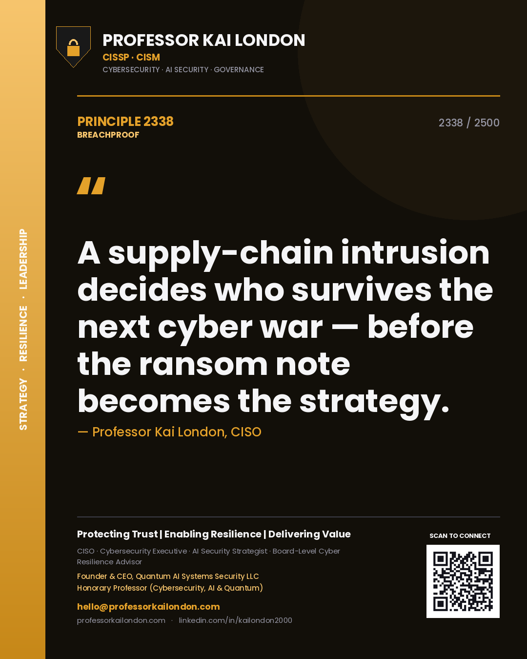 Professor Kai London principle 2338: A supply-chain intrusion decides who survives the next cyber war — before the ransom note becomes the strategy.