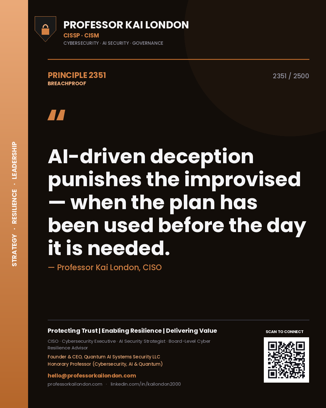 Professor Kai London principle 2351: AI-driven deception punishes the improvised — when the plan has been used before the day it is needed.