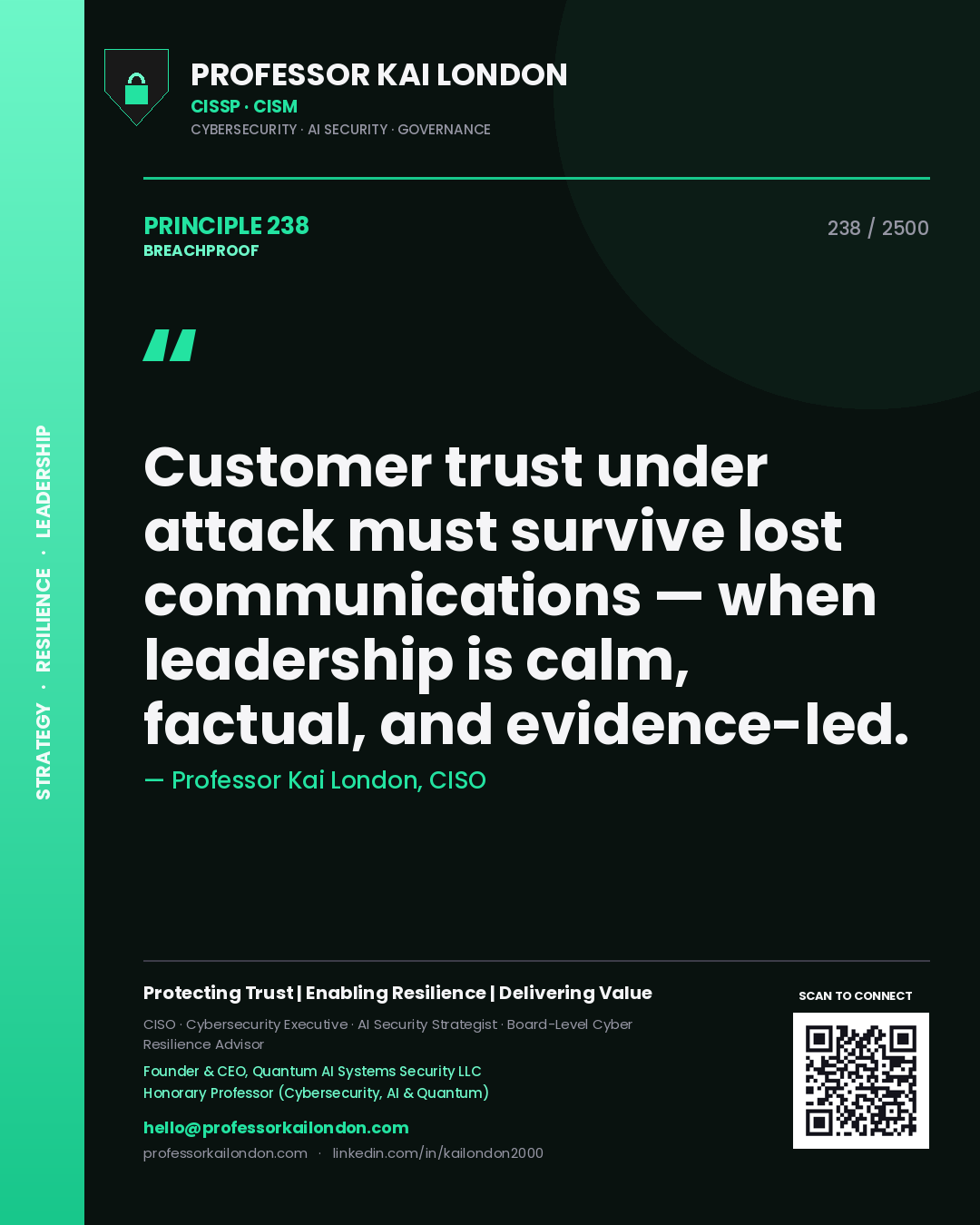 Professor Kai London principle 238: Customer trust under attack must survive lost communications — when leadership is calm, factual, and evidence-led.