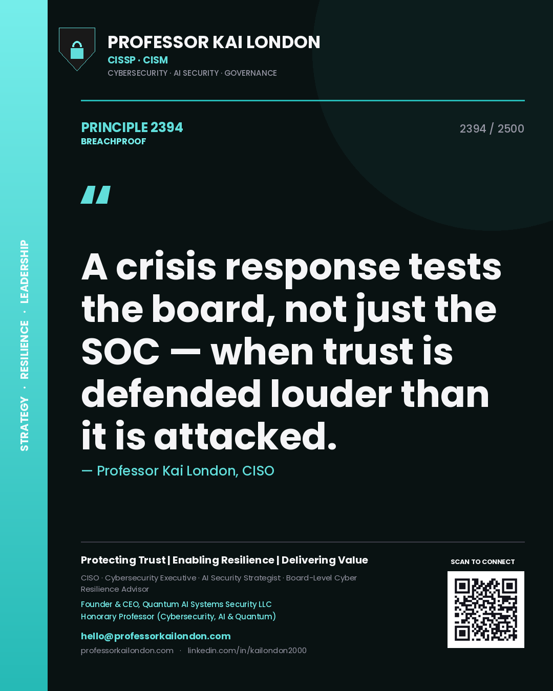 Professor Kai London principle 2394: A crisis response tests the board, not just the SOC — when trust is defended louder than it is attacked.