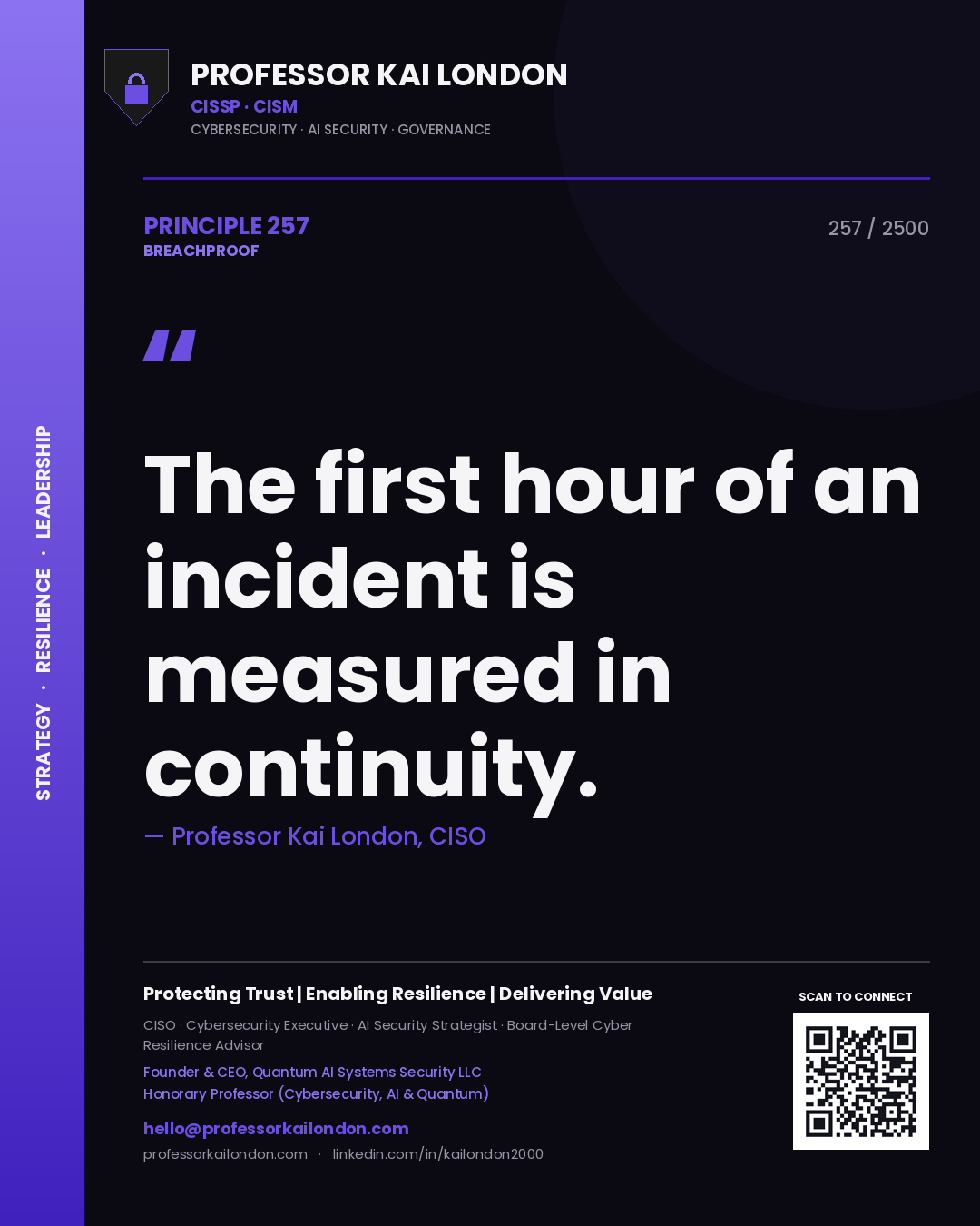 Professor Kai London principle 257: The first hour of an incident is measured in continuity.