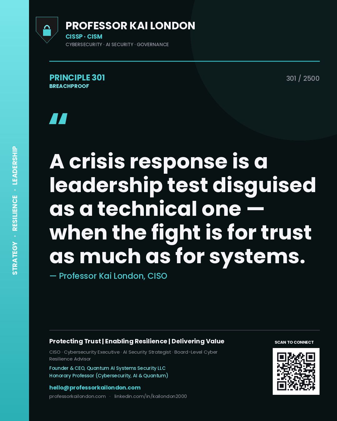 Professor Kai London principle 301: A crisis response is a leadership test disguised as a technical one — when the fight is for trust as much as for systems.