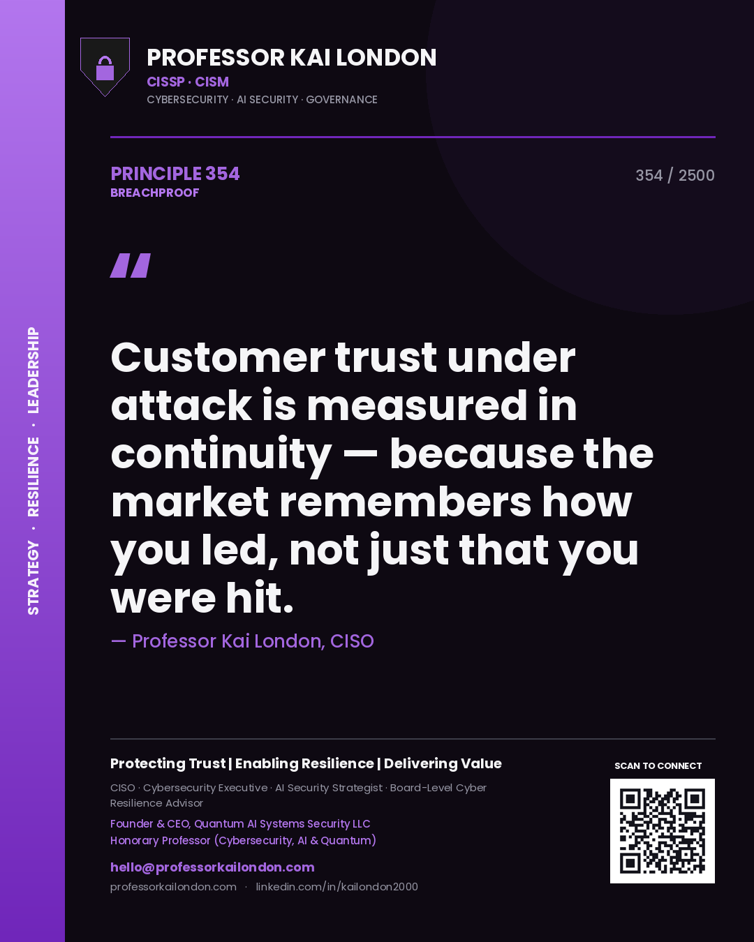Professor Kai London principle 354: Customer trust under attack is measured in continuity — because the market remembers how you led, not just that you were hit.
