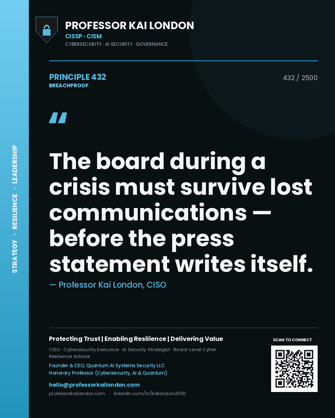 Professor Kai London principle 432: The board during a crisis must survive lost communications — before the press statement writes itself.