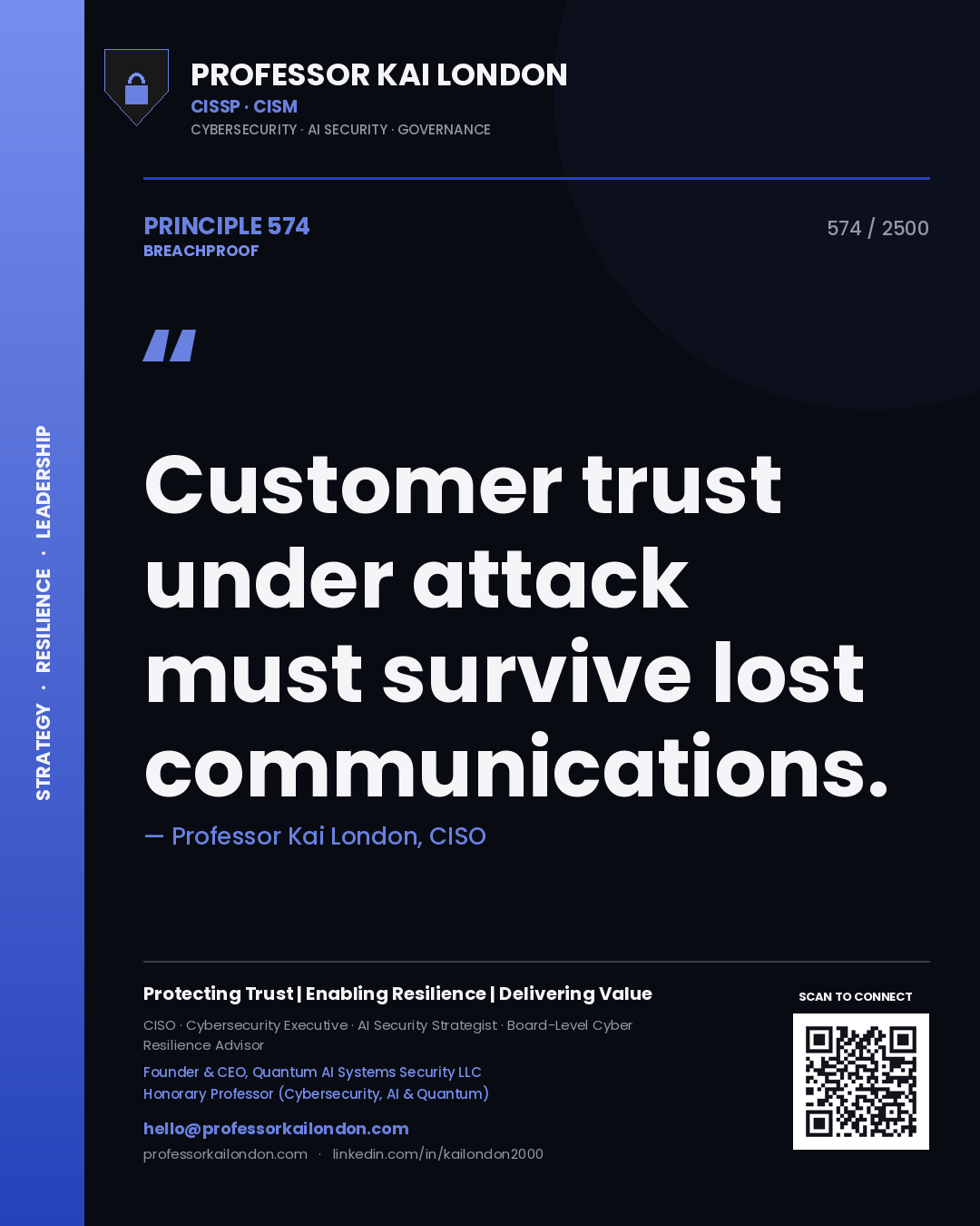 Professor Kai London principle 574: Customer trust under attack must survive lost communications.