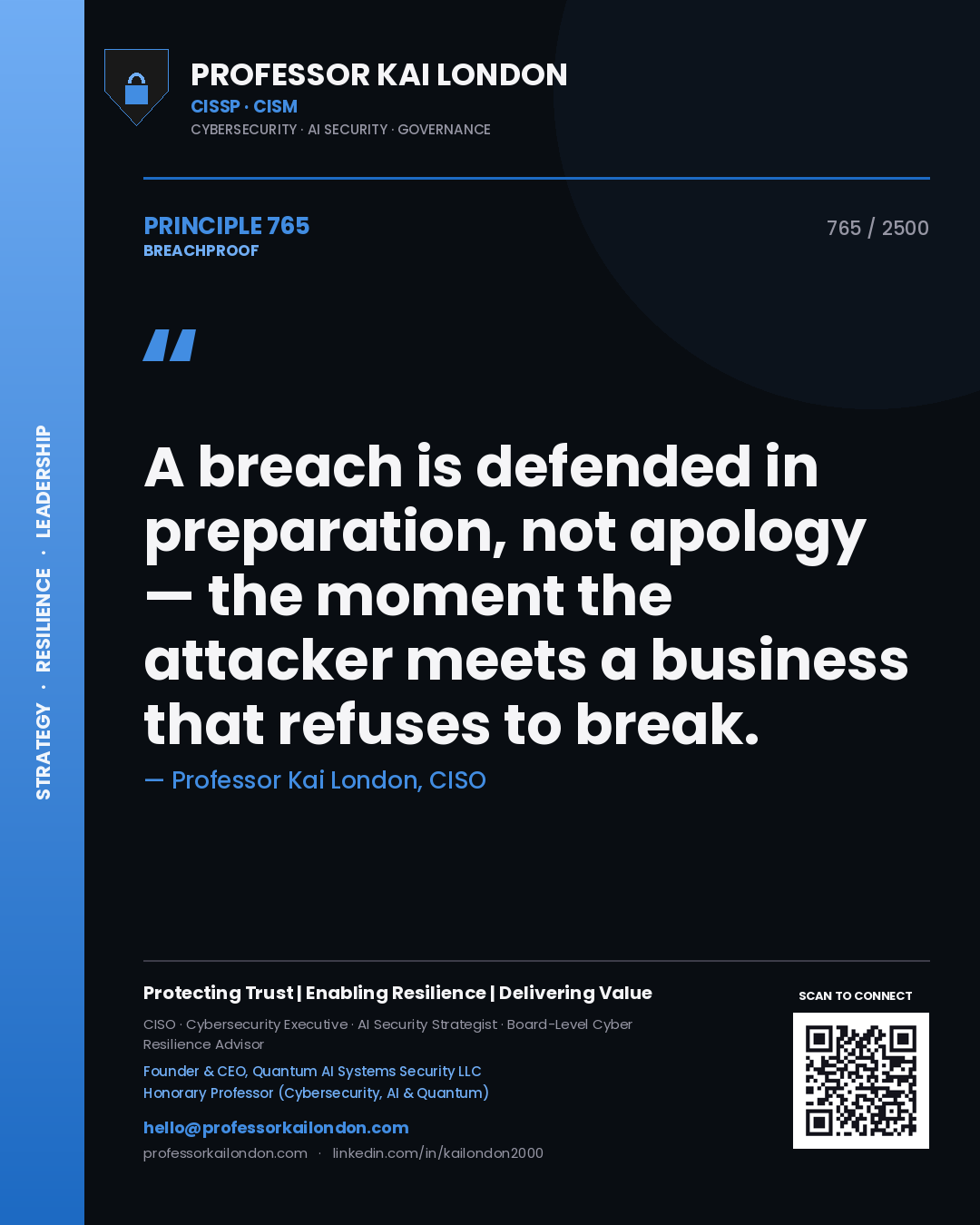 Professor Kai London principle 765: A breach is defended in preparation, not apology — the moment the attacker meets a business that refuses to break.