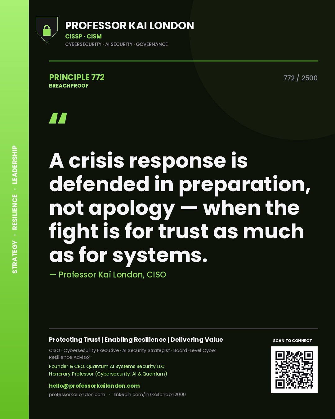 Professor Kai London principle 772: A crisis response is defended in preparation, not apology — when the fight is for trust as much as for systems.