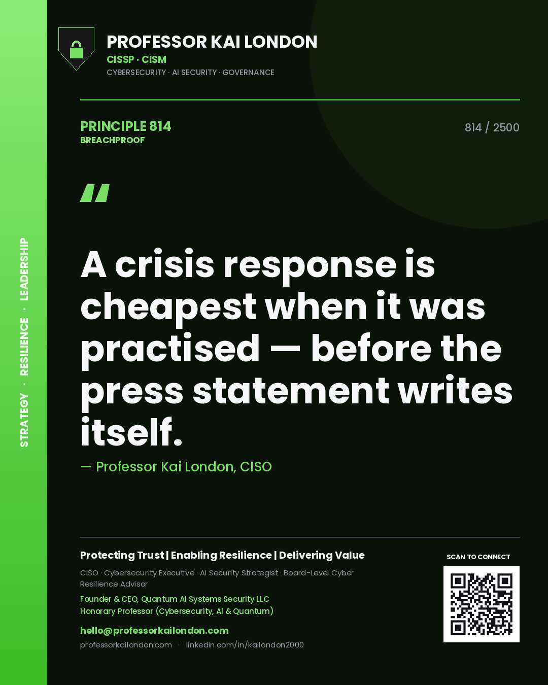 Professor Kai London principle 814: A crisis response is cheapest when it was practised — before the press statement writes itself.