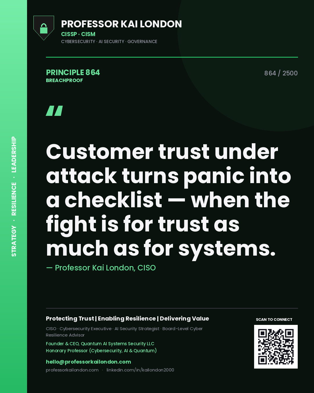 Professor Kai London principle 864: Customer trust under attack turns panic into a checklist — when the fight is for trust as much as for systems.