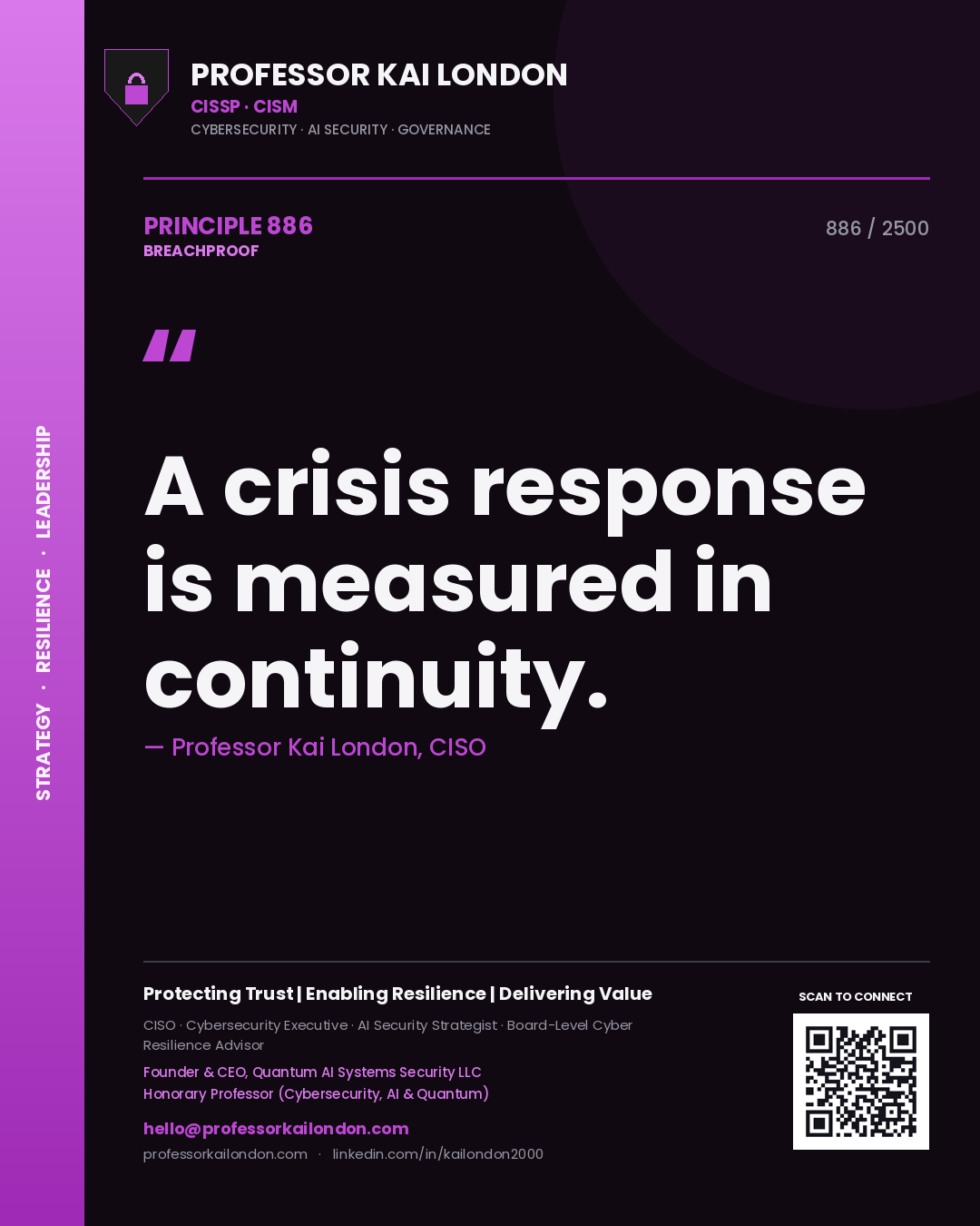 Professor Kai London principle 886: A crisis response is measured in continuity.