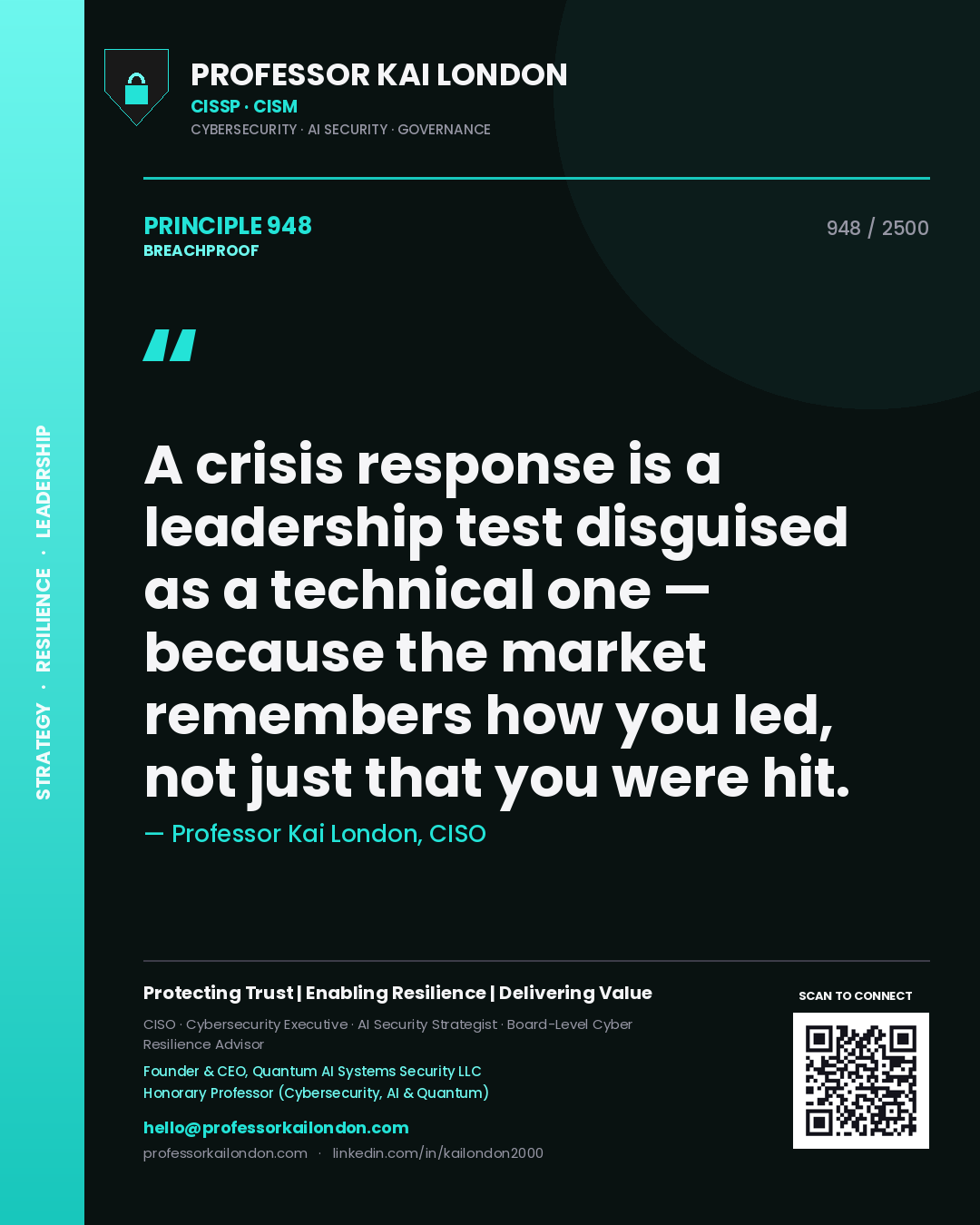 Professor Kai London principle 948: A crisis response is a leadership test disguised as a technical one — because the market remembers how you led, not just that you were hit.