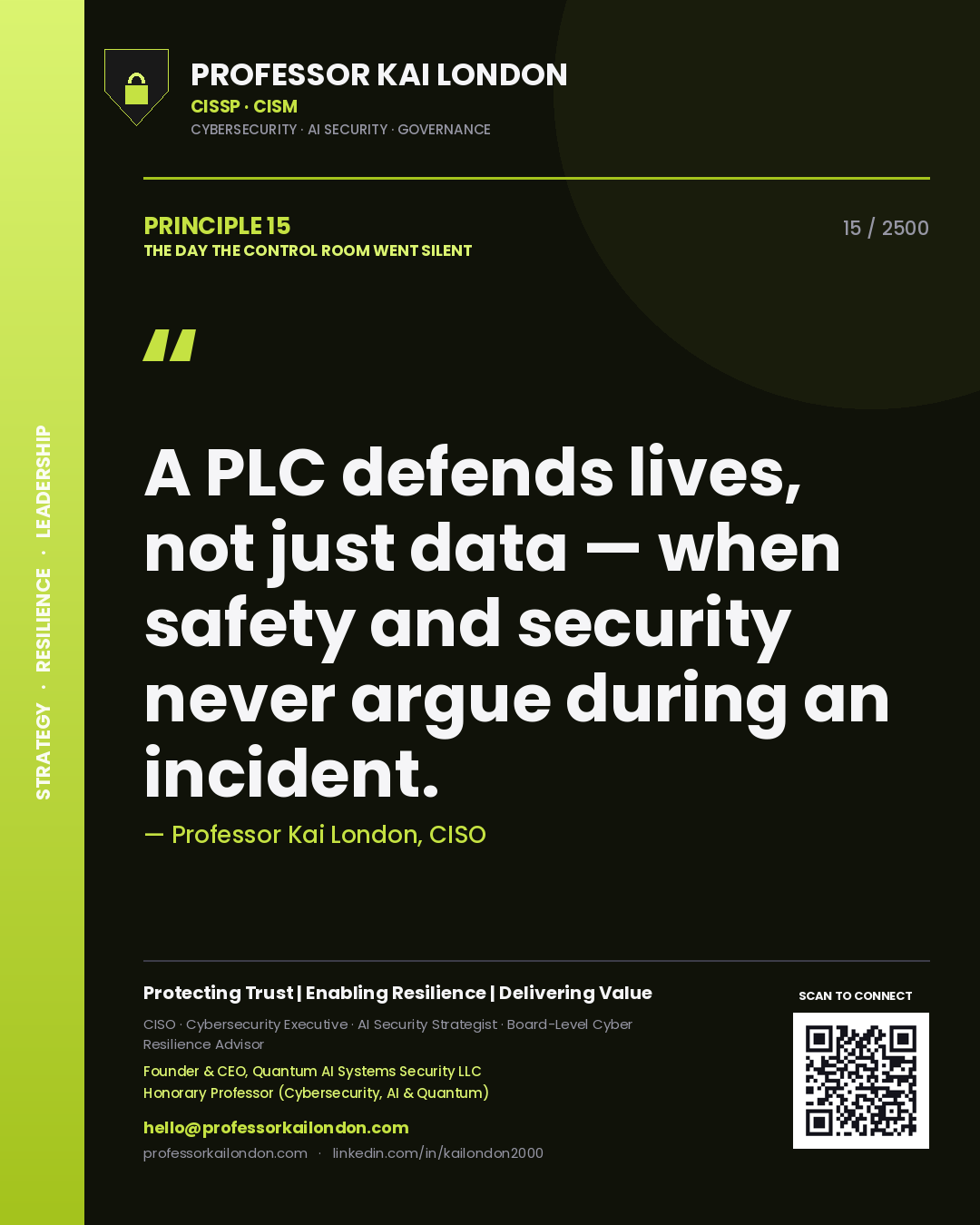 Professor Kai London principle 15: A PLC defends lives, not just data — when safety and security never argue during an incident.
