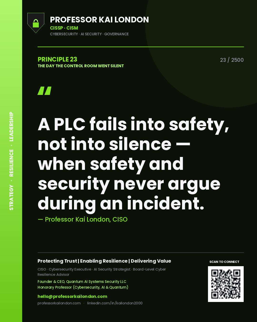 Professor Kai London principle 23: A PLC fails into safety, not into silence — when safety and security never argue during an incident.