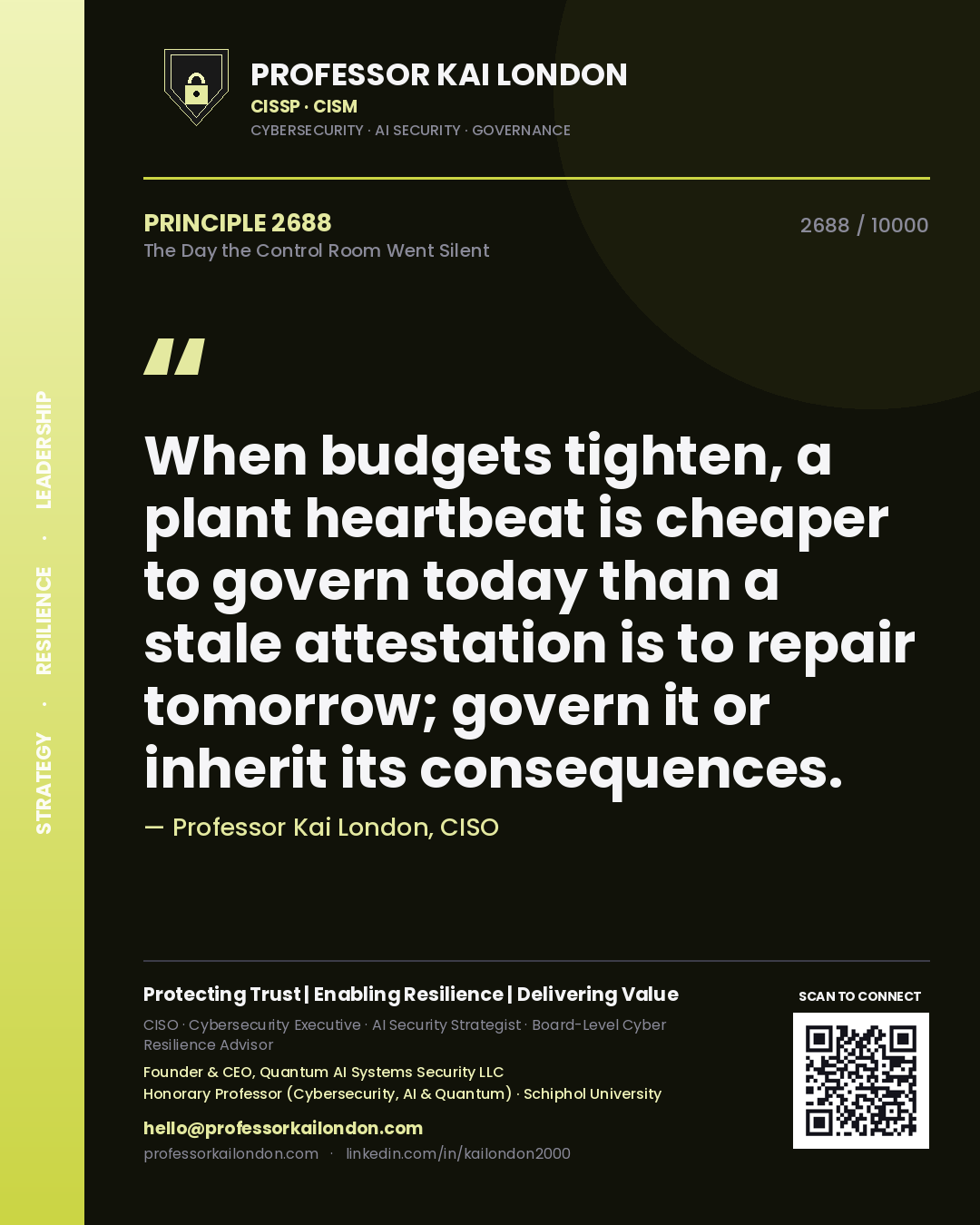 Professor Kai London principle 2688: When budgets tighten, a plant heartbeat is cheaper to govern today than a stale attestation is to repair tomorrow; govern it or inherit its consequences.